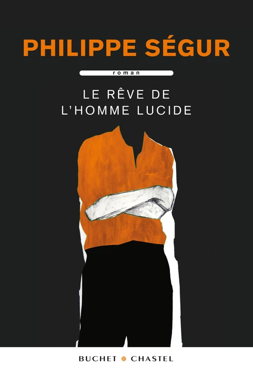 Le Rêve de l'homme lucide - Philippe Ségur - Libella