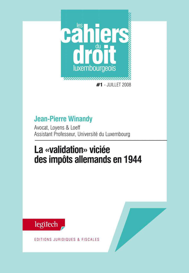 La "validation" viciée des impôts allemands en 1944 - Jean-Pierre Winandy - Legitech