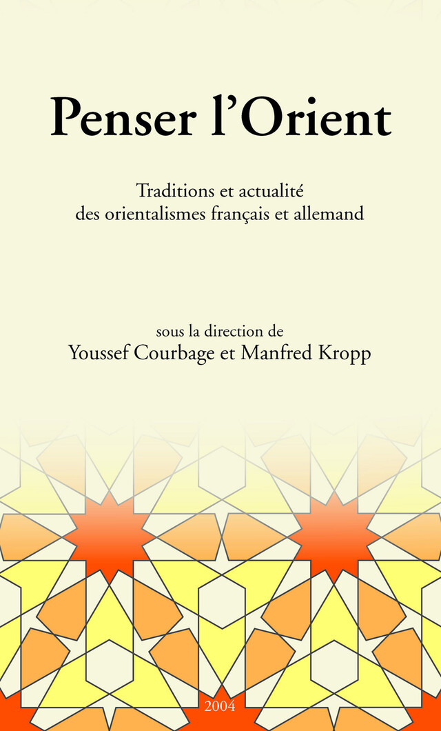 Penser l'Orient - Youssef Courbage, Manfred Kropp - Presses de l’Ifpo