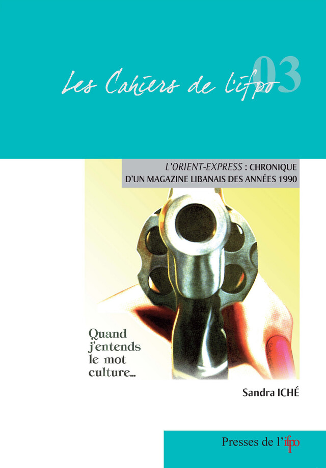 L’Orient-Express : Chronique d'un magazine libanais des années 1990 - Sandra Iché - Presses de l’Ifpo