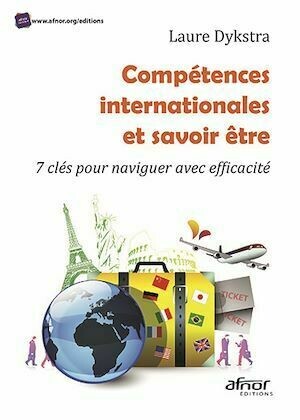 Compétences internationales et savoir-être - Laure Dykstra - Afnor Éditions