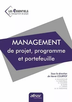 Management de projet, programme et portefeuille - Hervé Courtot - Afnor Éditions