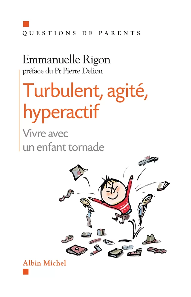 Turbulent, agité, hyperactif - Emmanuelle Rigon - Albin Michel