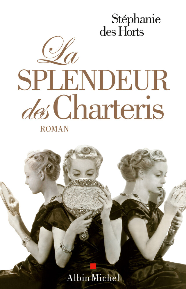 La Splendeur des Charteris - Stéphanie des Horts - Albin Michel