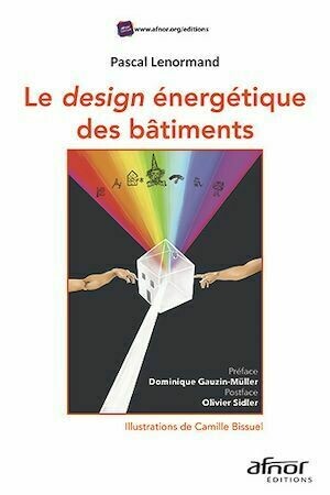 Le design énergétique des bâtiments - Pascal Lenormand - Afnor Éditions