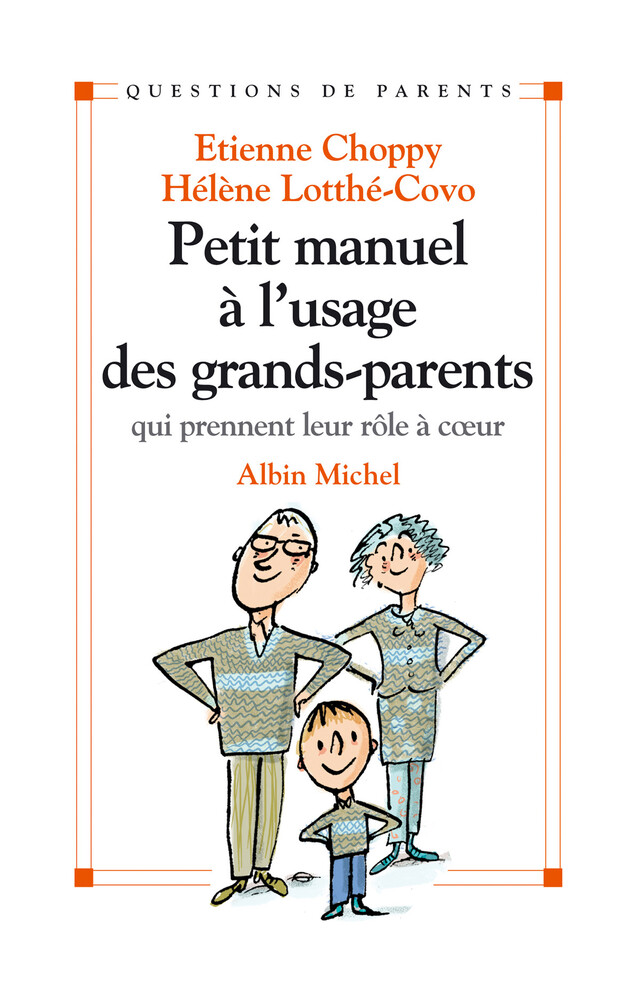 Petit manuel à l'usage des grands-parents - Etienne Choppy, Hélène Lotthe-Covo - Albin Michel