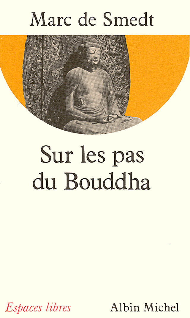 Sur les pas du Bouddha - Marc de Smedt - Albin Michel