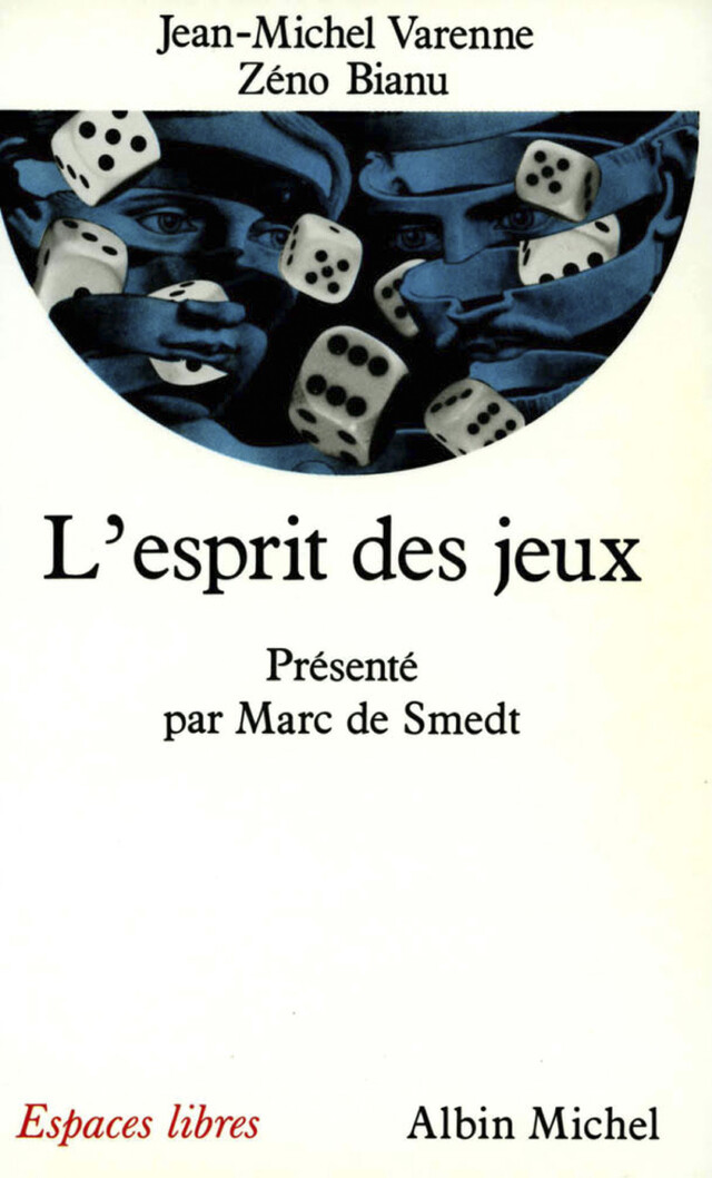 L'Esprit des jeux - Marc de Smedt, Jean-Michel Varenne, Zéno Bianu - Albin Michel