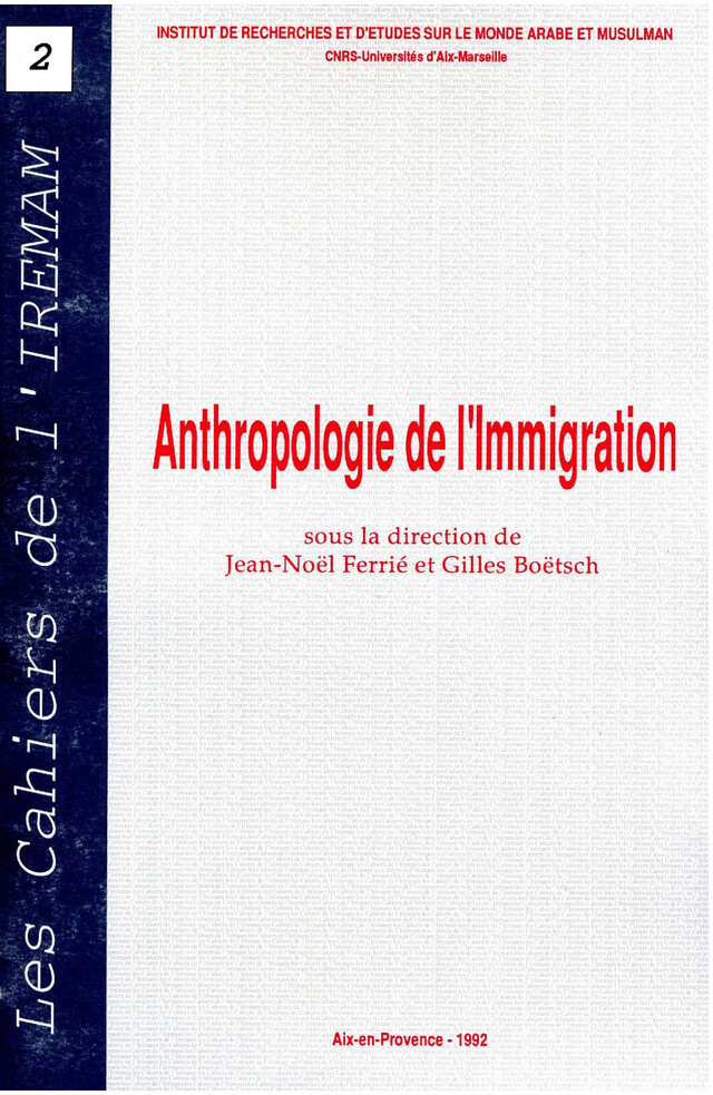 Anthropologie de l’immigration -  - Institut de recherches et d’études sur les mondes arabes et musulmans