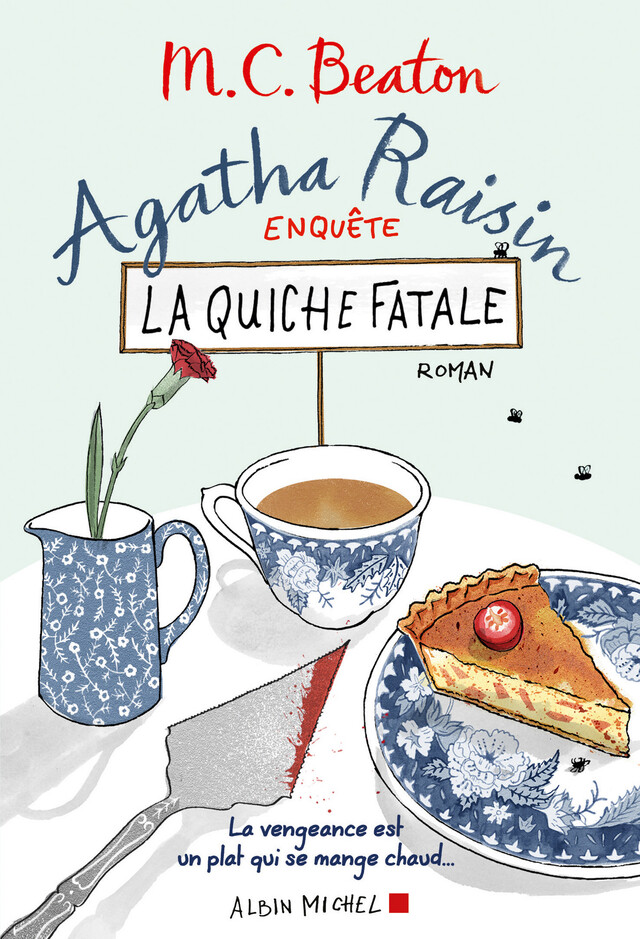 Agatha Raisin enquête 1 - La quiche fatale - M. C. Beaton - Albin Michel