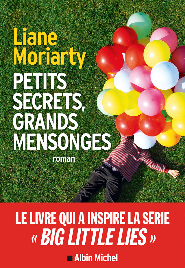 Petits Secrets, grands mensonges - Liane Moriarty - Albin Michel