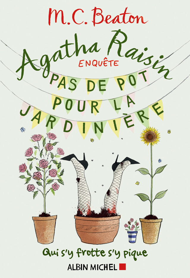 Agatha Raisin enquête 3 - Pas de pot pour la jardinière - M. C. Beaton - Albin Michel