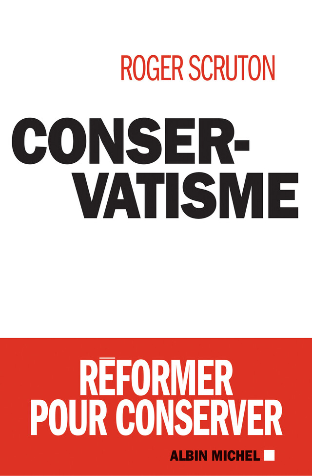 Conservatisme - Roger Scruton - Albin Michel