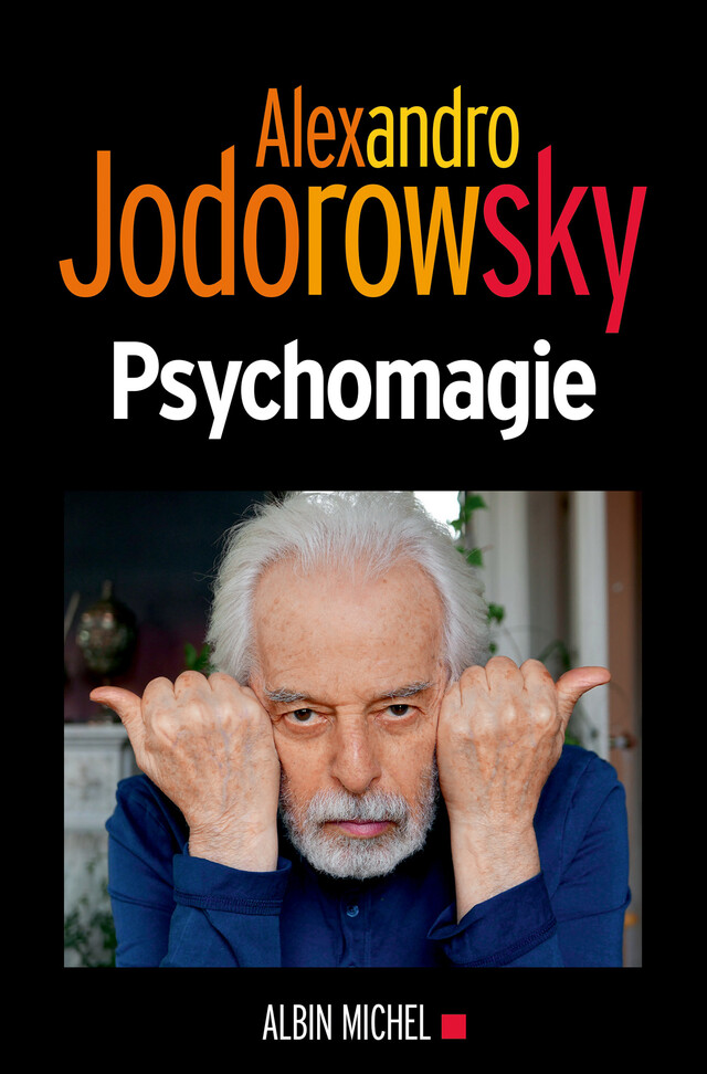 Psychomagie - Alexandro Jodorowsky - Albin Michel