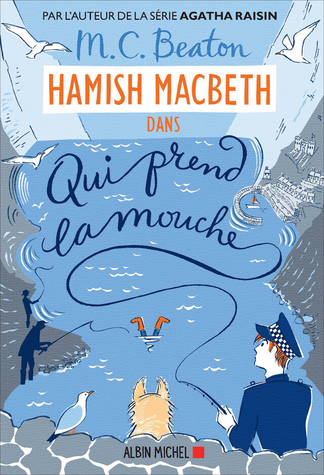Hamish Macbeth 1 - Qui prend la mouche - M. C. Beaton - Albin Michel