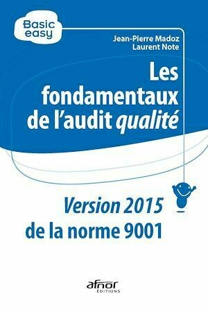Les fondamentaux de l’audit qualité - Jean-Pierre Madoz, Laurent Note - Afnor Éditions
