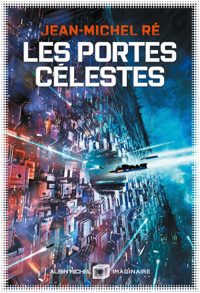 Les Portes célestes - Jean-Michel Ré - Albin Michel