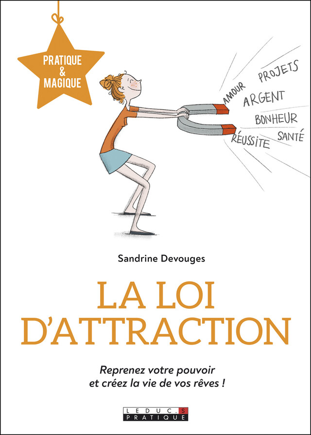 La loi d'attraction - Sandrine Devouges - Éditions Leduc