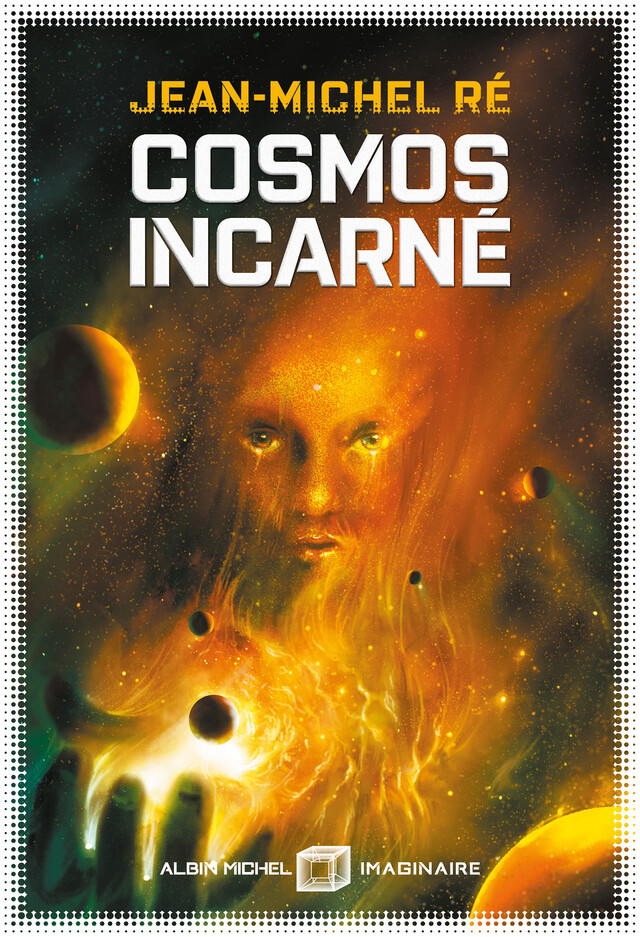 Cosmos incarné - Jean-Michel Ré - Albin Michel