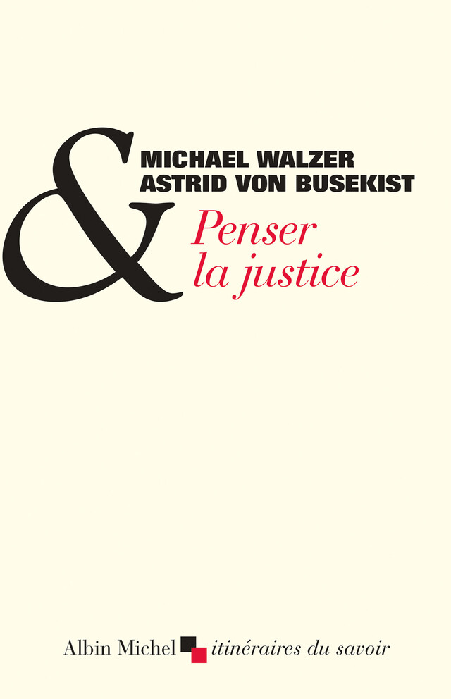 Penser la justice - Michael Walzer, Astrid von Busekist - Albin Michel