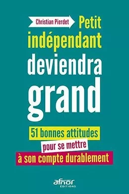 Petit indépendant deviendra grand