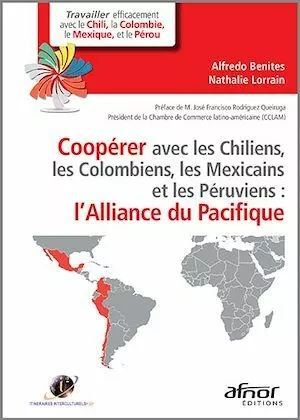 Coopérer avec les Chiliens, les Colombiens, les Mexicains et les Péruviens - Nathalie Lorrain, Alfredo Benites - Afnor Éditions