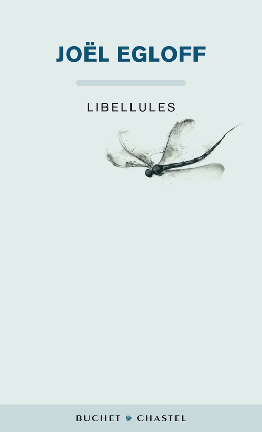 Libellules - Joël Egloff - Libella