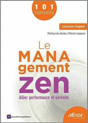 Le management zen - Sébastien Dupont - Afnor Éditions