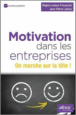 Motivation dans les entreprises - Jean-Pierre Ledoux, Régine Ledoux Procaccini - Afnor Éditions
