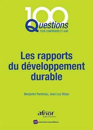 Les rapports du développement durable - Benjamin Perdreau, Jean-Luc Ribas - Afnor Éditions