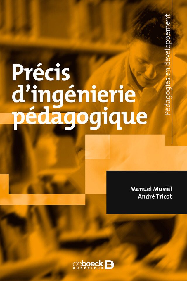Précis d'ingénierie pédagogique - Manuel Musial, André TRICOT - De Boeck Supérieur