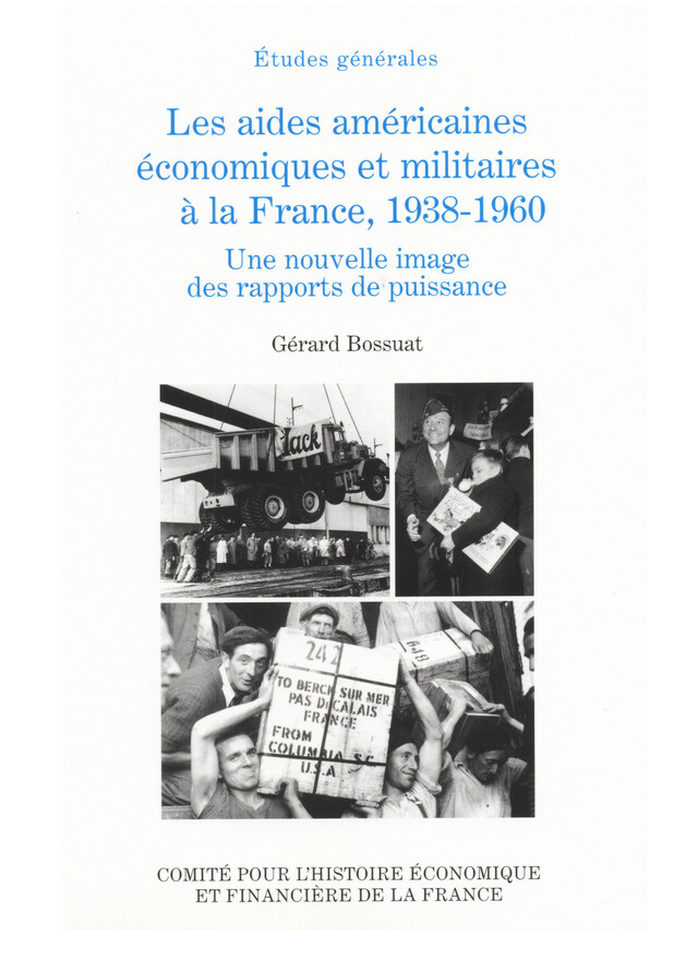 Les aides américaines économiques et militaires à la France, 1938-1960 - Gérard Bossuat - Institut de la gestion publique et du développement économique