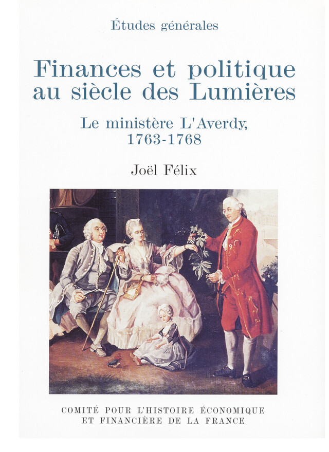 Finances et politique au siècle des Lumières - Joël Félix - Institut de la gestion publique et du développement économique