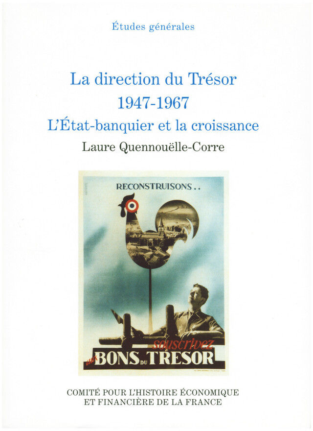 La direction du Trésor 1947-1967 - Laure Quennouëlle-Corre - Institut de la gestion publique et du développement économique