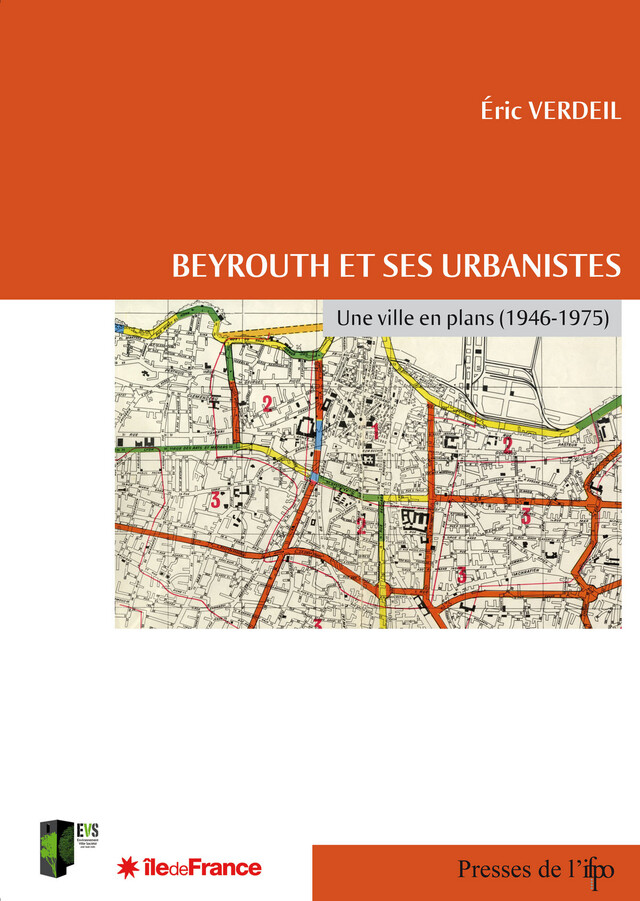 Beyrouth et ses urbanistes - Éric Verdeil - Presses de l’Ifpo