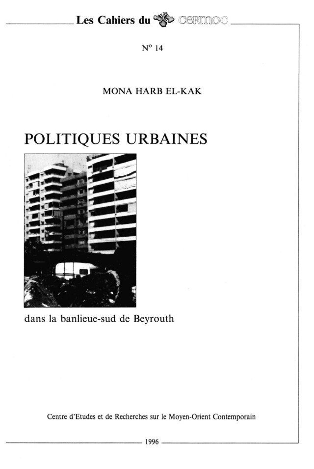 Politiques urbaines dans la banlieue-sud de Beyrouth - Mona Harb El-Kak - Presses de l’Ifpo