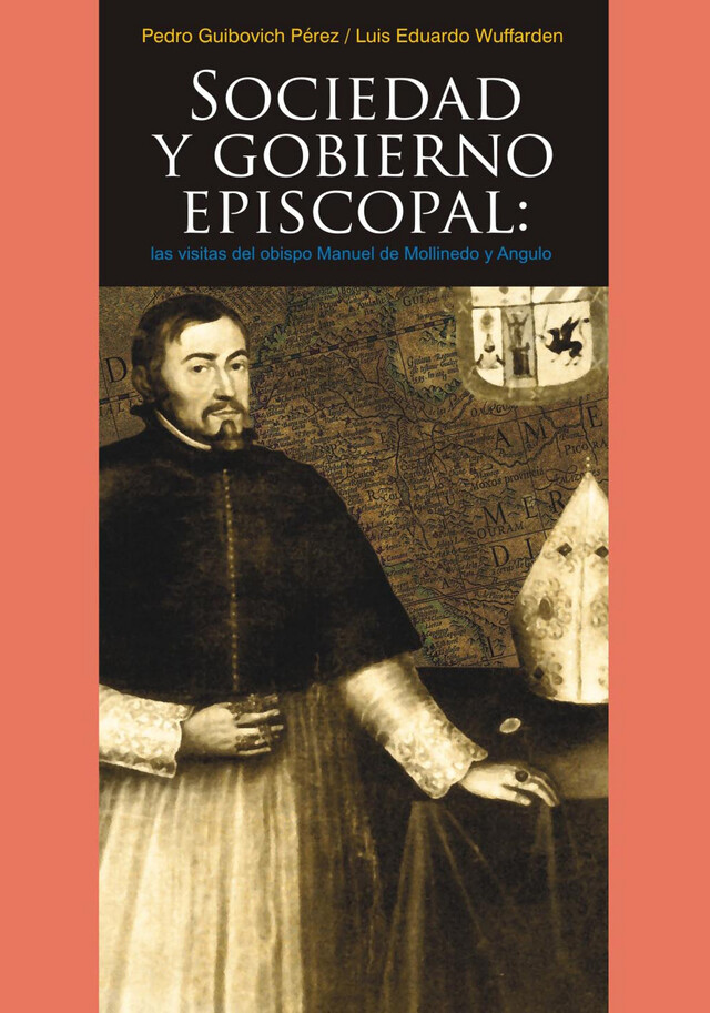 Sociedad y gobierno episcopal - Pedro Guibovich Pérez, Luis Eduardo Wuffarden - Institut français d’études andines