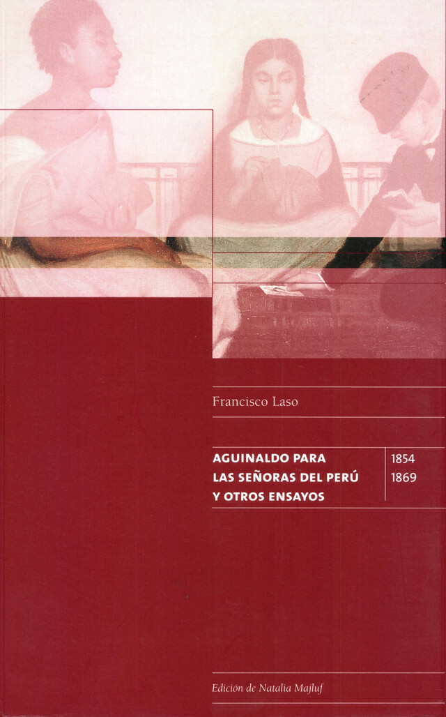 Aguinaldo para las señoras del Perú y otrosensayos - Francisco Laso - Institut français d’études andines