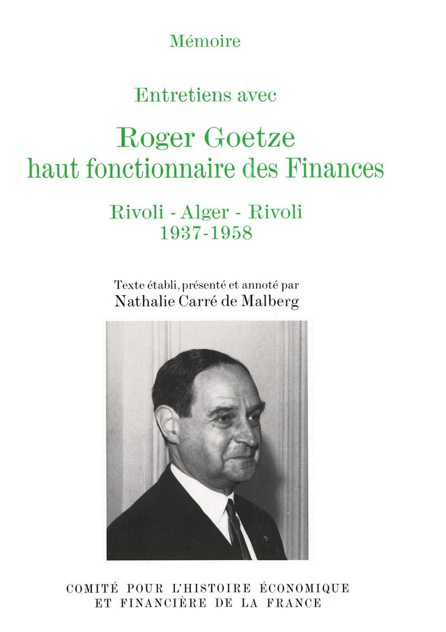 Entretiens avec Roger Goetze, haut fonctionnaire des Finances - Roger Goetze, Florence Descamps, Agathe Georges-Picot - Institut de la gestion publique et du développement économique