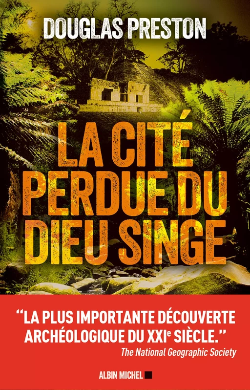 La Cité perdue du dieu singe - Douglas Preston - Albin Michel