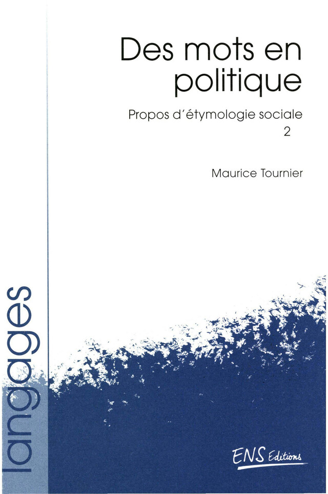 Propos d’étymologie sociale. Tome 2 - Maurice Tournier - ENS Éditions