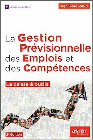 La gestion prévisionnelle des emplois et des compétences - Jean-Pierre Louisot - Afnor Éditions