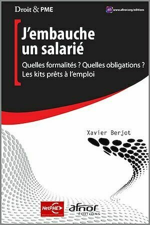 J’embauche un salarié - Xavier Berjot - Afnor Éditions