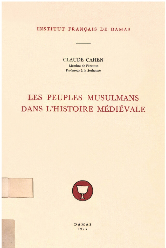 Les peuples musulmans dans l’histoire médiévale - Claude Cahen - Presses de l’Ifpo