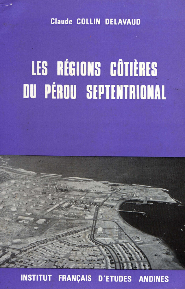 Les régions côtières du Pérou septentrional - Claude Collin Delavaud - Institut français d’études andines
