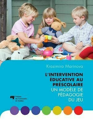 L'intervention éducative au préscolaire - Krasimira Marinova - Presses de l'Université du Québec
