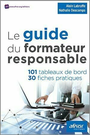 Le guide du formateur responsable - Alain Labruffe, Nathalie Descamps - Afnor Éditions
