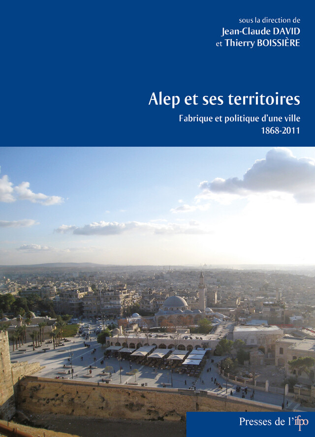 Alep et ses territoires -  - Presses de l’Ifpo