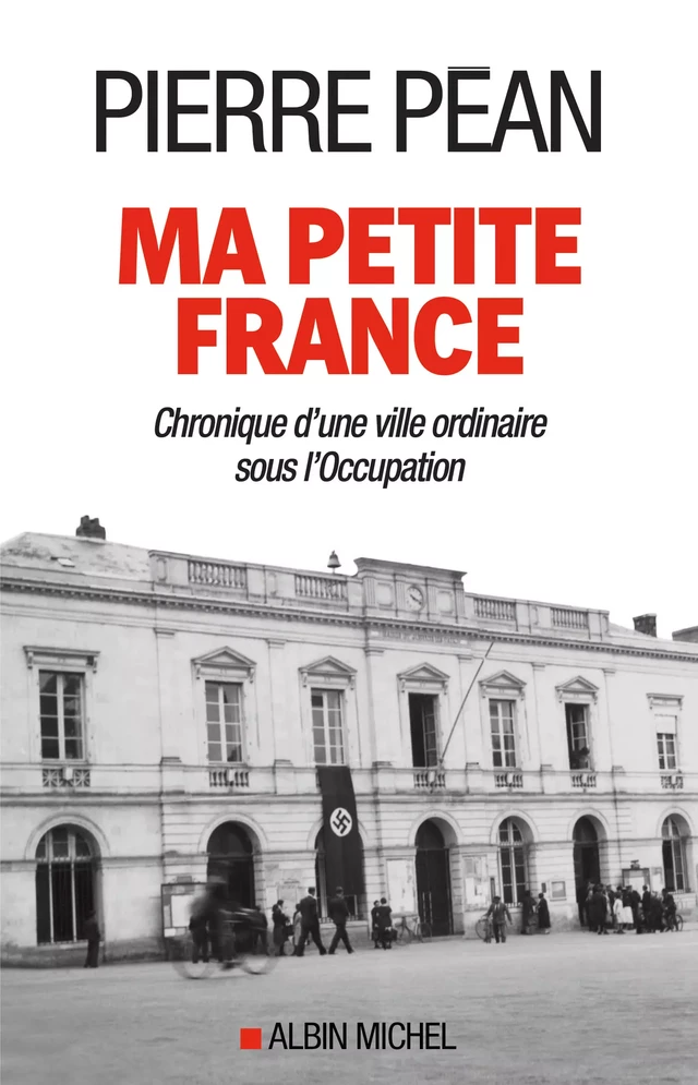 Ma petite France - Pierre Péan - Albin Michel