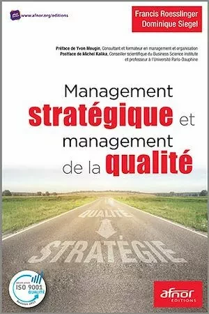 Management stratégique et management de la qualité - Dominique Siegel, Francis Roesslinger - Afnor Éditions